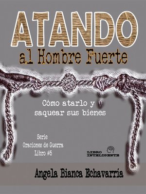 cover image of Atando al Hombre Fuerte